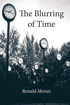 Blurring of Time by Moran, Ronald