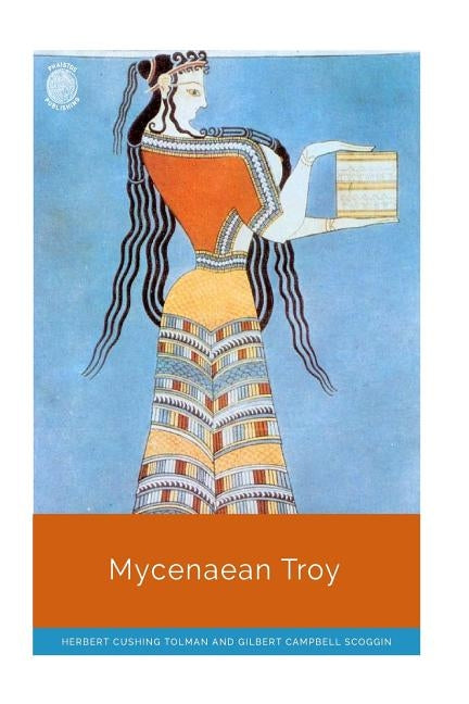 Mycenaean Troy by Scoggin, Gilbert Campbell