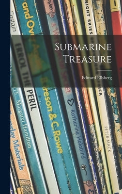 Submarine Treasure by Ellsberg, Edward 1891-1983