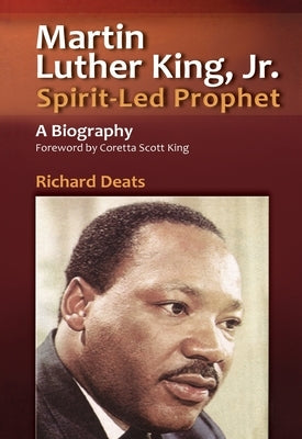 Martin Luther King, Jr., Spirit-Led Prophet by Deats, Richard