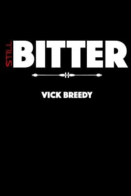 Still Bitter by Breedy, Vick
