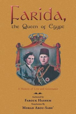 Farida, the Queen of Egypt: A Memoir of Love and Governance by Abou-Sabe', Morad