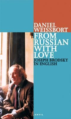 From Russian with Love by Weissbort, Daniel