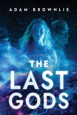The Last Gods by Brownlie, Adam