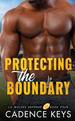 Protecting the Boundary: A Single Dad Sports Romance by Keys, Cadence