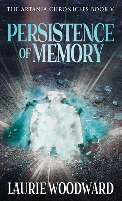 Persistence Of Memory by Woodward, Laurie