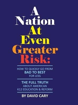 A Nation At Even Greater Risk - B&W Hard Cover by Cary, David