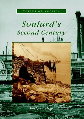 Soulard's Second Century by Pavlige, Betty