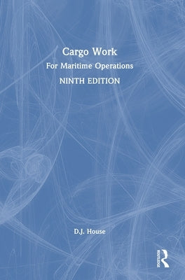 Cargo Work: For Maritime Operations by House, D. J.