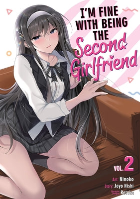 I'm Fine with Being the Second Girlfriend Vol. 2 by Nishi, Joyo