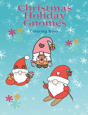 Christmas Holiday Gnomes: Coloring Book For All Ages by Journal, Dots