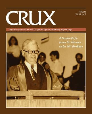 Crux: Fall 2012/Vol. 48, No. 3 by Regent College