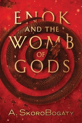 Enok and the Womb of Gods by Skorobogáty, André