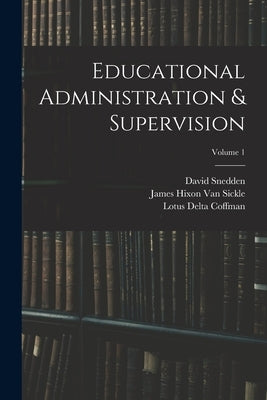 Educational Administration & Supervision; Volume 1 by Johnston, Charles Hughes