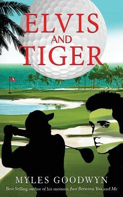Elvis and Tiger by Goodwyn, Myles