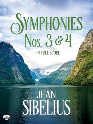 Symphonies Nos. 3 and 4 in Full Score by Sibelius, Jean