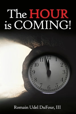 The Hour is Coming! by Dufour, Romain, III