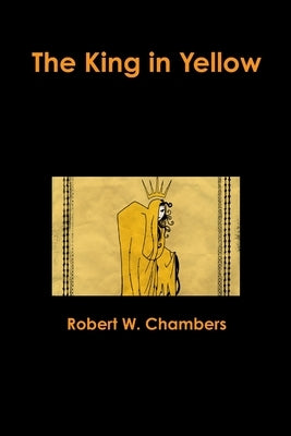 The King in Yellow by Chambers, Robert W.