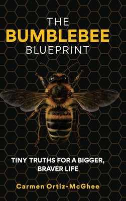 The Bumblebee Blueprint by Ortiz-McGhee, Carmen