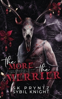 The More the Merrier: A Dark Christmas Novella by Knight, Sybil
