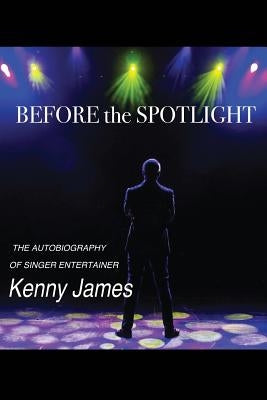 Before the Spot Light by James, Kenny