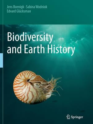 Biodiversity and Earth History by Boenigk, Jens