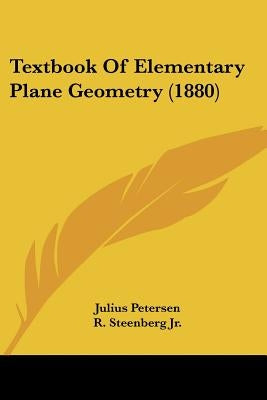 Textbook Of Elementary Plane Geometry (1880) by Petersen, Julius