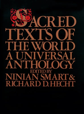 Sacred Texts of the World A Universal Anthology by Smart, Ninian