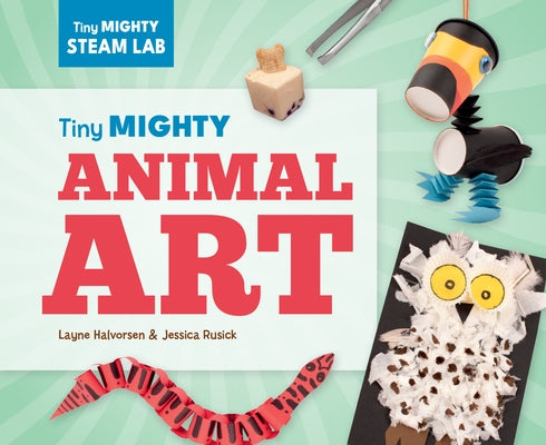 Tiny Mighty Animal Art by Halvorsen, Layne