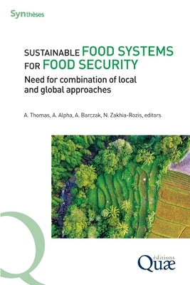 Sustainable food systems for food security: Need for combination of local and global approaches by Thomas, Alban
