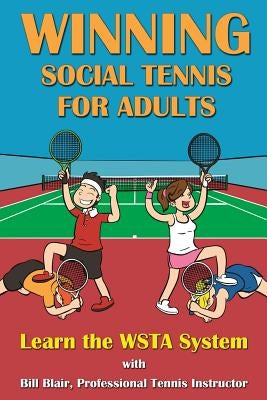 Winning Social Tennis for Adults by Blair, Bill
