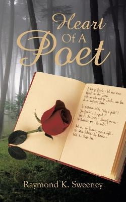 Heart of a Poet by Sweeney, Raymond K.
