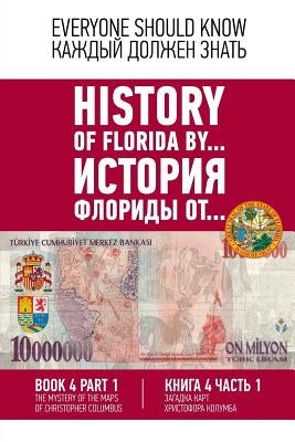 History of Florida by... Book 4. Part 1 . (English-Russian): Secret of Colombo's map. Spain -Turkish. by Ashrafyan, Konstantin