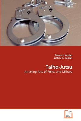 Taiho-Jutsu by Kaplan, Steven J.