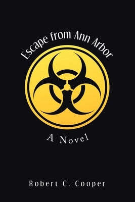 Escape from Ann Arbor by Cooper, Robert C.