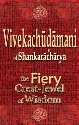 Vivekachudamani of Shankaracharya: the Fiery Crest-Jewel of Wisdom by Wati, Vidya