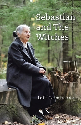 Sebastian and The Witches by Lombardo, Jeff