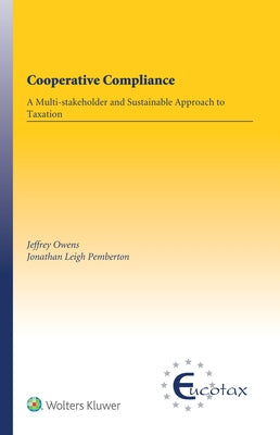 Cooperative Compliance: A Multi-Stakeholder and Sustainable Approach to Taxation by Owens, Jeffrey