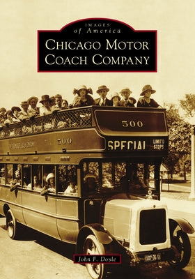 Chicago Motor Coach Company by Doyle, John F.