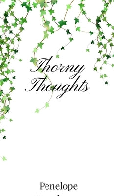 Thorny Thoughts by Hawthorne, Penelope