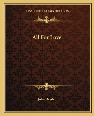 All For Love by Dryden, John