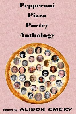 Pepperoni Pizza Poetry Anthology by Allen, Diane Gwynne