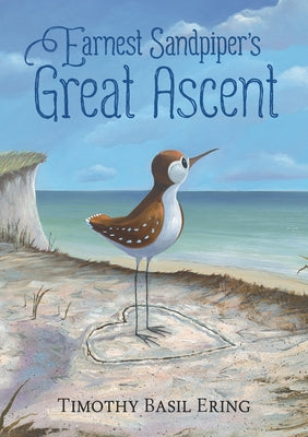 Earnest Sandpiper's Great Ascent by Ering, Timothy Basil
