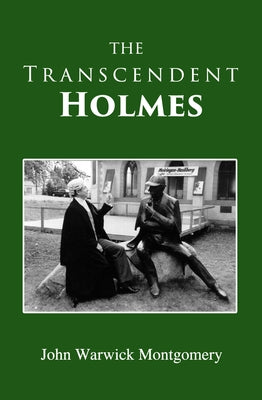 The Transcendent Holmes by Montgomery, John Warwick
