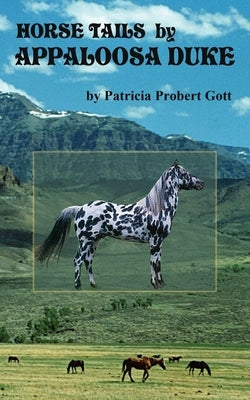 Horse Tails by Appaloosa Duke by Probert Gott, Patricia
