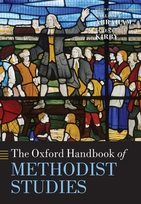 The Oxford Handbook of Methodist Studies by Kirby, James E.