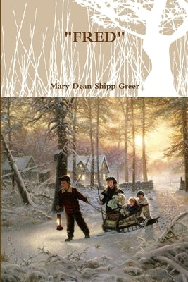 "Fred" by Greer, Mary Dean Shipp