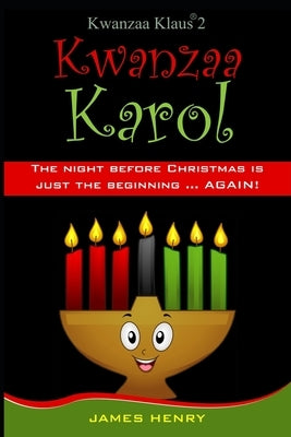 Kwanzaa Klaus 2: A Kwanzaa Karol by Henry, James