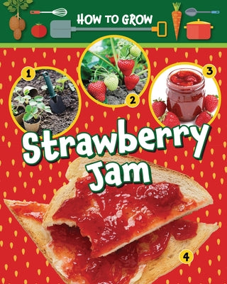 How to Grow Strawberry Jam by Wood, Alix