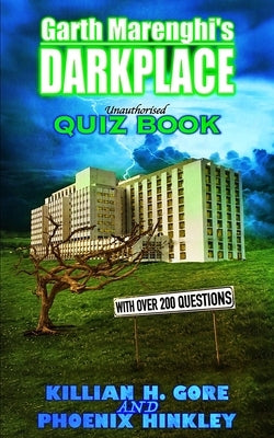 Garth Marenghi's Darkplace Unauthorised Quiz Book by Hinkley, Phoenix